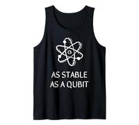 Funny IT, As Stable as a Qubit, Quantum Computer Technology Tank Top