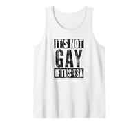 Funny It is Not Gay If It is TSA Security Funny Quote Tank Top