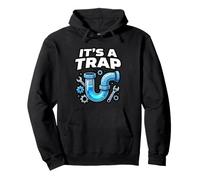 Funny It’s A Trap Pipefitter Plumber Drain Humor Pullover Hoodie