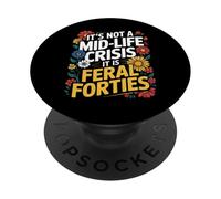 Funny It’s Not A Midlife Crisis Saying Feral Forties Adult PopSockets Adhesive PopGrip