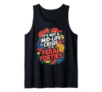 Funny It’s Not A Midlife Crisis Saying Feral Forties Adult Tank Top