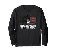 Funny IT Support Please Stop Adding Me to This Thread Long Sleeve T-Shirt
