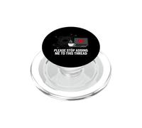 Funny IT Support Please Stop Adding Me To This Thread PopSockets PopGrip for MagSafe