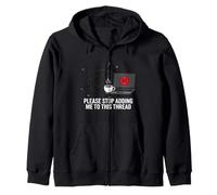 Funny IT Support Please Stop Adding Me To This Thread Zip Hoodie