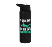Funny It Takes Skill Trip Over Flat Surfaces Tripping Injury Stainless Steel Insulated Water Bottle