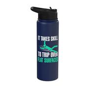 Funny It Takes Skill Trip Over Flat Surfaces Tripping Injury Stainless Steel Insulated Water Bottle