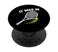 funny it was in tennis sport white racket green ball graphic PopSockets Adhesive PopGrip