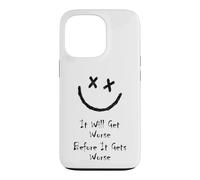 Funny It Will Get Worse Before It Gets Worse Crazy World Case for iPhone 13 Pro