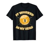 Funny It Worked At My Head Bad Shot 9 Ball Billiards T-Shirt