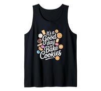 Funny It's A Good Day to Bake Cookies Baker Pastry Chef Tank Top