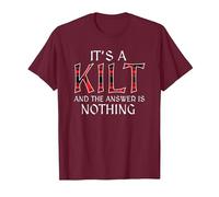 Funny It's A Kilt Answer is Nothing Scottish Kilts Scotsman T-Shirt, Men, Burgundy, X-Large