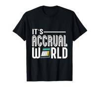 Funny It's Accrual World Calculator Accounting Accountant T-Shirt