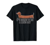 Funny It's Going to Be A Long Day Dachshund T-Shirt