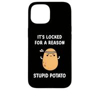 Funny It's Locked For A Reason Stupid Angry Potato Meme Case for iPhone 15
