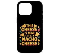 Funny It's Nacho Cheese Mexican Food Sarcastic Dad Quotes Case for iPhone 16 Pro