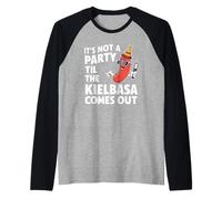 Funny It's Not A Party Till The Kielbasa Comes Out Sausage Raglan Baseball Tee