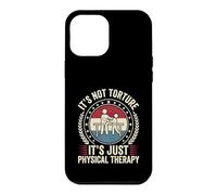 Funny It's Not Torture It's Just Physical Therapy PT Case for iPhone 12 Pro Max