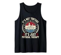 Funny It's Not Torture It's Just Physical Therapy PT Tank Top