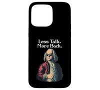 Funny J.S. Bach Less Talk for Baroque Classical Musician Case for iPhone 15 Pro Max