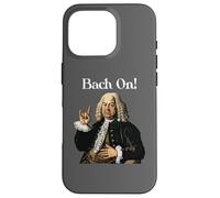 Funny J.S. Bach On for Baroque Classical Musician Case for iPhone 16 Pro