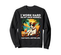 Funny Jack Russell Dog I Work Hard Design Jack Russell Lover Sweatshirt