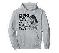 Funny Jesus Christian OMG You Guys That's Not What I Said Pullover Hoodie