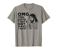 Funny Jesus Christian OMG You Guys That's Not What I Said T-Shirt
