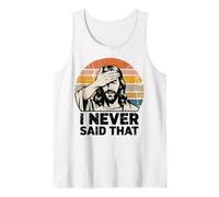 Funny Jesus Meme Retro Quote I Never Said That Humor Tank Top