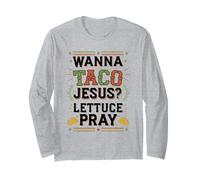 Funny Jesus Taco Meme - Lettuce Pray Design Long Sleeve T-Shirt