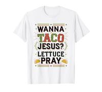 Funny Jesus Taco Meme - Lettuce Pray Design T-Shirt