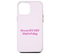 Funny Jewish It's an Oy Vey Kind of Day, Yiddish Humor Case for iPhone 12 Pro Max