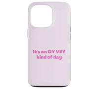 Funny Jewish It's an Oy Vey Kind of Day, Yiddish Humor Case for iPhone 13 Pro