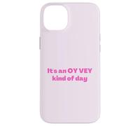 Funny Jewish It's an Oy Vey Kind of Day, Yiddish Humor Case for iPhone 14 Plus