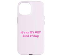 Funny Jewish It's an Oy Vey Kind of Day, Yiddish Humor Case for iPhone 15