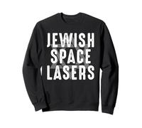 Funny Jewish Space Lasers Jewish Space Laser Sweatshirt