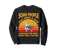 Funny Jiu Jitsu BJJ Some People Just Need A Hug Sweatshirt