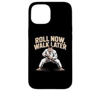 Funny Jiu Jitsu Quotes Funny BJJ Memes Roll Now Walk Later Case for iPhone 15