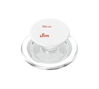Funny Joke Can Not Tell Me What I Do You're Not My Son PopSockets PopGrip for MagSafe