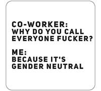Funny Joke Drinks Coaster For Work Colleague Office Joke Secret Santa Present For Friend - Becasue It's Gender Neutral