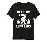 Funny Jokes Bigfoot Meme Keep Up I Have Long Legs Premium T-Shirt
