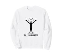Funny Jokes Billy No Mates Joke Sarcastic Humor Sweatshirt
