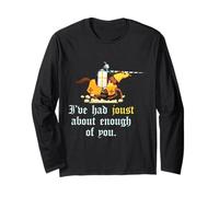 Funny Joust Quote Renaissance Festival Medieval Jousting Long Sleeve T-Shirt