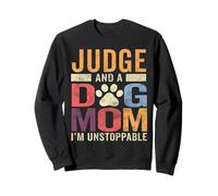 Funny Judge Dog Mama Shirt Judge And A Dog Mom Pet Lover Sweatshirt