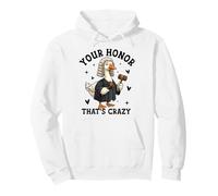 Funny Judge Goose Meme YOUR HONOR THAT'S CRAZY Pullover Hoodie