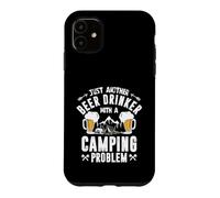 Funny Just Another Beer Drinker with a Camping Problem Case for iPhone 11