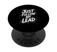 Funny Just Follow My Lead Quote Bold Motivational Saying Gag PopSockets Adhesive PopGrip