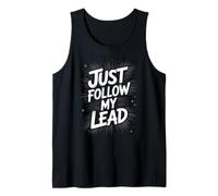 Funny Just Follow My Lead Quote Bold Motivational Saying Gag Tank Top