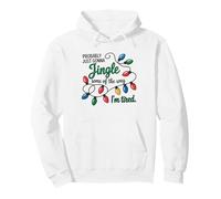 Funny Just Going To Jingle Some Of The Way I'm Tired Pullover Hoodie