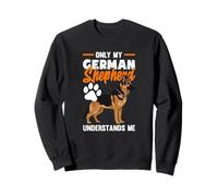 Funny Just My German Shepherd Dog Understands Me Sweatshirt