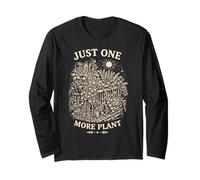 Funny Just One More Plant Gardener Small Space Gardening Long Sleeve T-Shirt